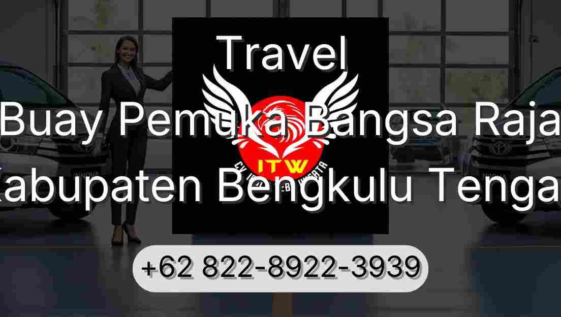 Travel Buay Pemuka Bangsa Raja Kabupaten Bengkulu Tengah