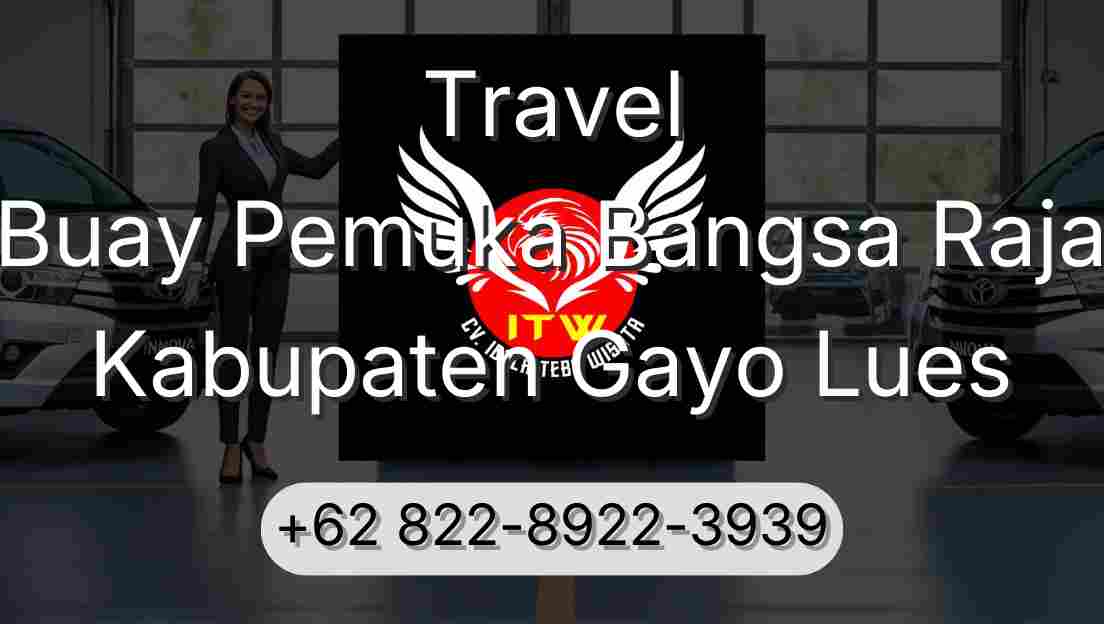 Travel Buay Pemuka Bangsa Raja Kabupaten Gayo Lues