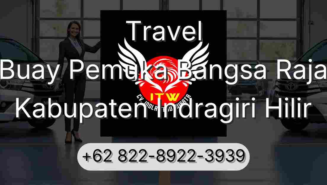 Travel Buay Pemuka Bangsa Raja Kabupaten Indragiri Hilir
