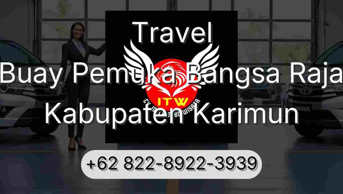 Travel Buay Pemuka Bangsa Raja Kabupaten Karimun