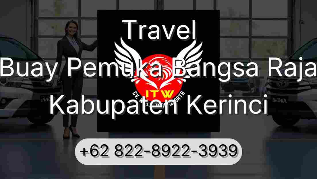Travel Buay Pemuka Bangsa Raja Kabupaten Kerinci