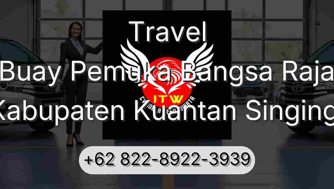 Travel Buay Pemuka Bangsa Raja Kabupaten Kuantan Singingi