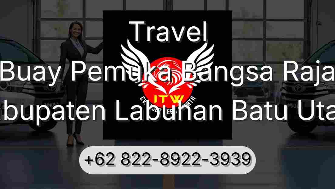 Travel Buay Pemuka Bangsa Raja Kabupaten Labuhan Batu Utara
