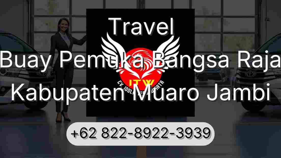 Travel Buay Pemuka Bangsa Raja Kabupaten Muaro Jambi