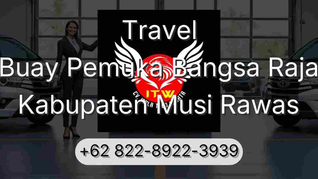 Travel Buay Pemuka Bangsa Raja Kabupaten Musi Rawas