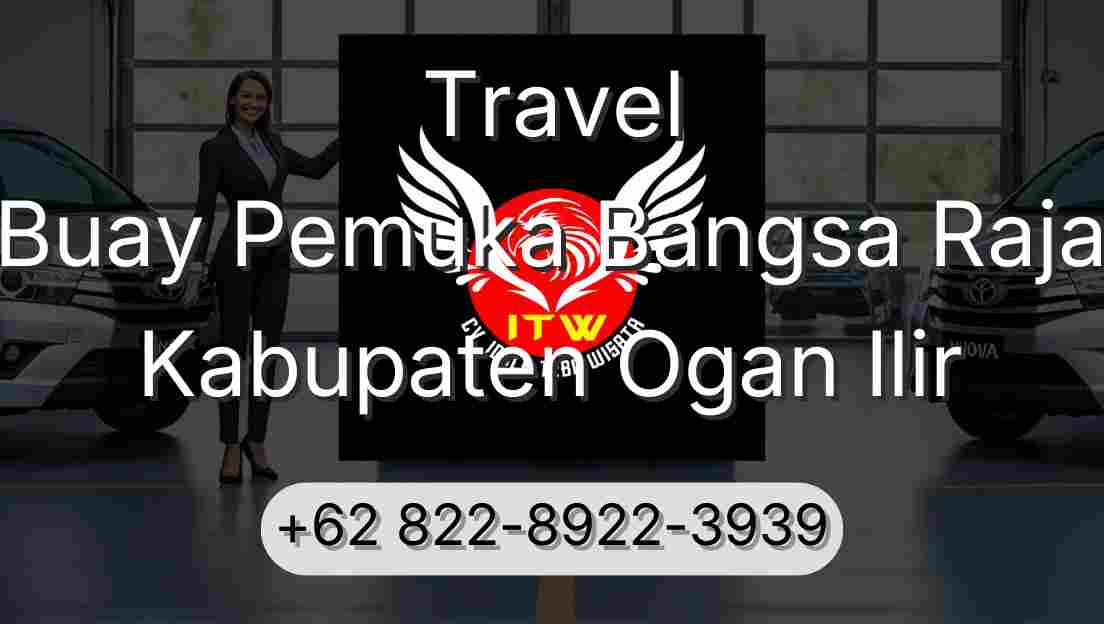 Travel Buay Pemuka Bangsa Raja Kabupaten Ogan Ilir