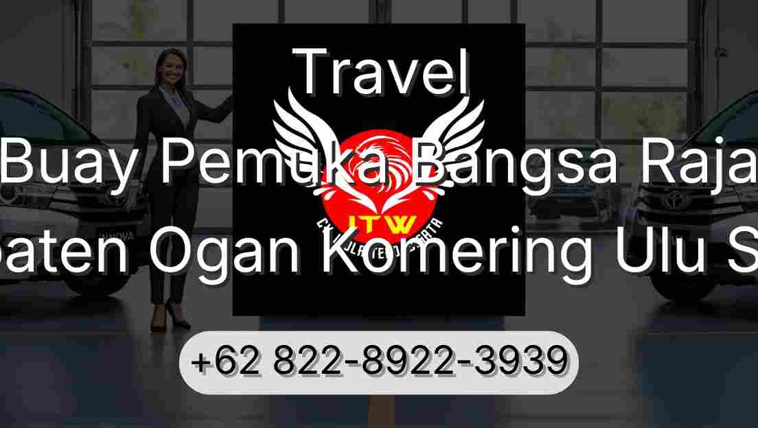 Travel Buay Pemuka Bangsa Raja Kabupaten Ogan Komering Ulu Selatan