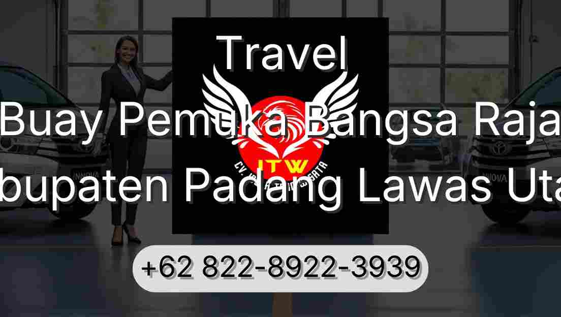 Travel Buay Pemuka Bangsa Raja Kabupaten Padang Lawas Utara