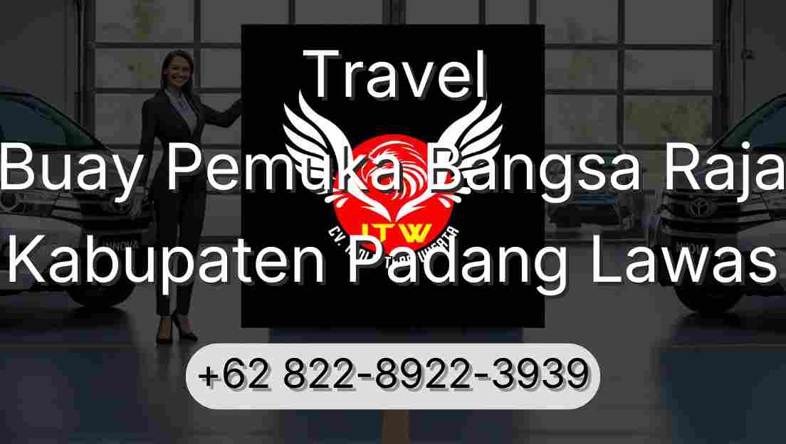 Travel Buay Pemuka Bangsa Raja Kabupaten Padang Lawas