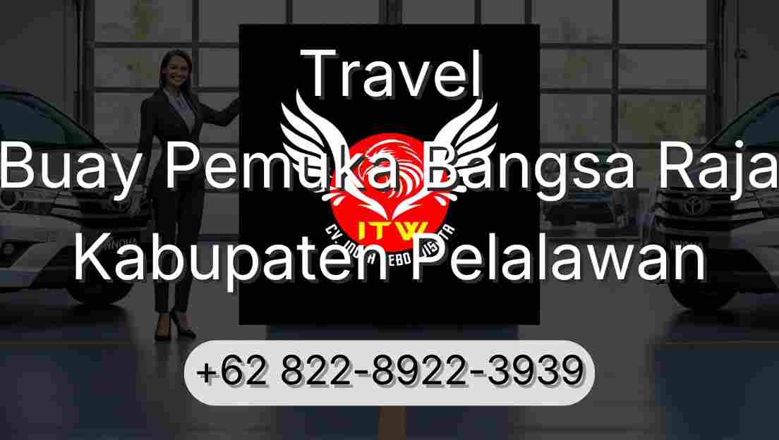 Travel Buay Pemuka Bangsa Raja Kabupaten Pelalawan