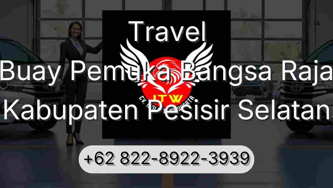 Travel Buay Pemuka Bangsa Raja Kabupaten Pesisir Selatan