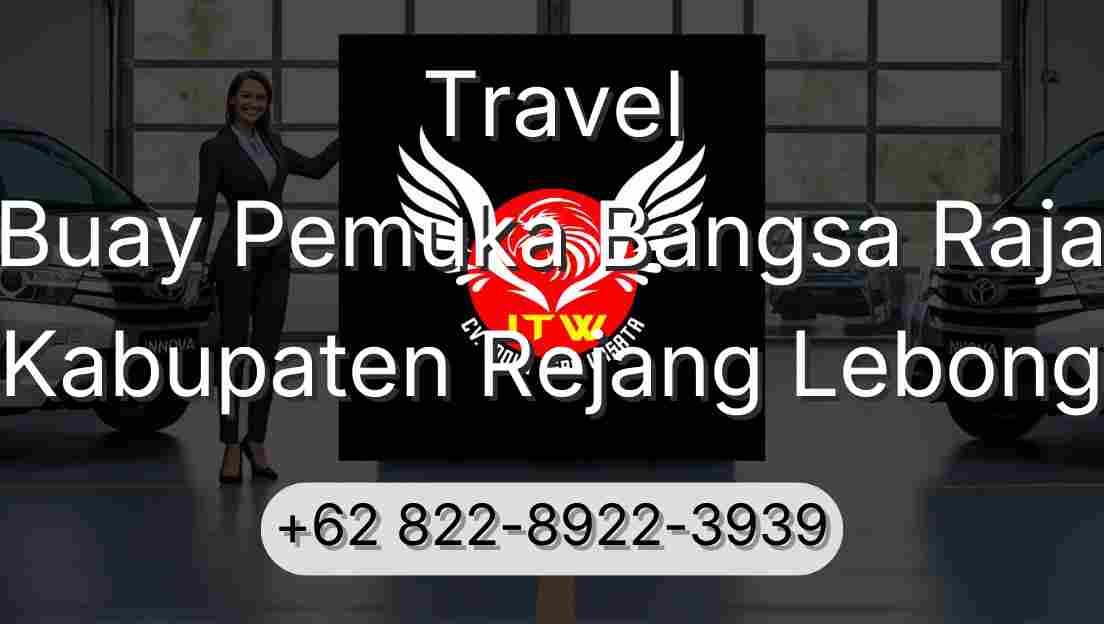 Travel Buay Pemuka Bangsa Raja Kabupaten Rejang Lebong