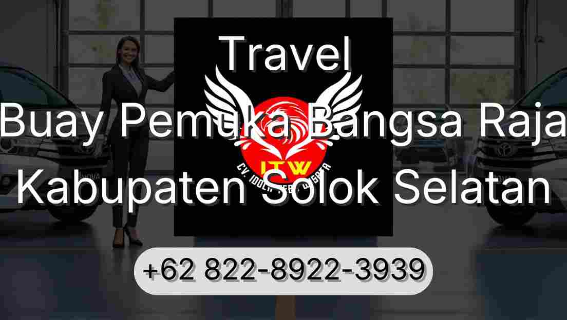 Travel Buay Pemuka Bangsa Raja Kabupaten Solok Selatan