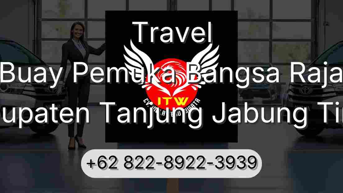 Travel Buay Pemuka Bangsa Raja Kabupaten Tanjung Jabung Timur