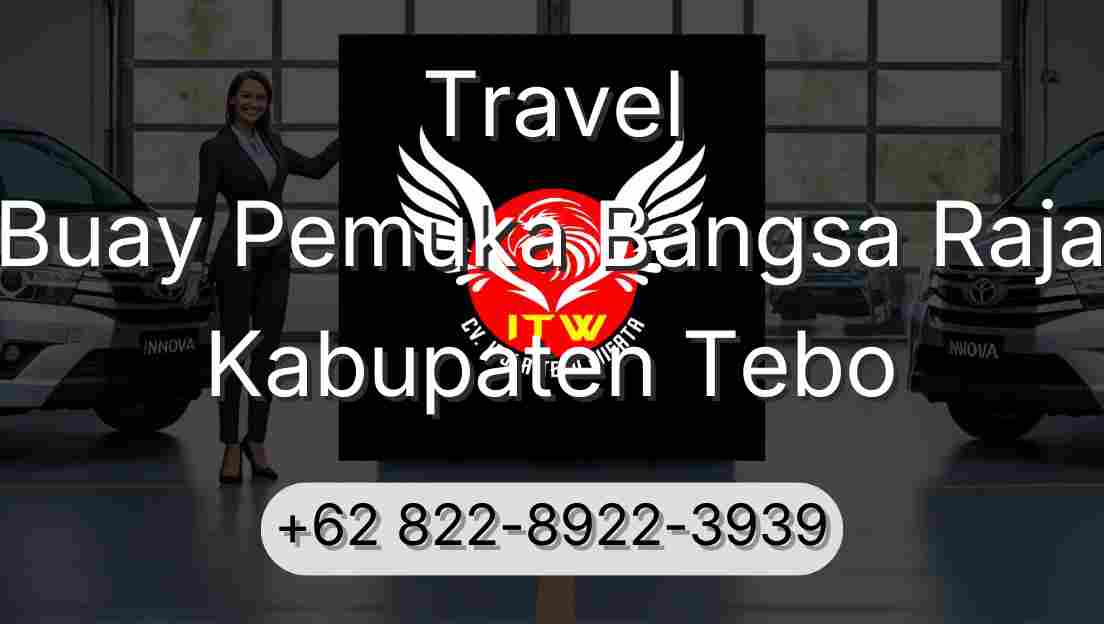 Travel Buay Pemuka Bangsa Raja Kabupaten Tebo
