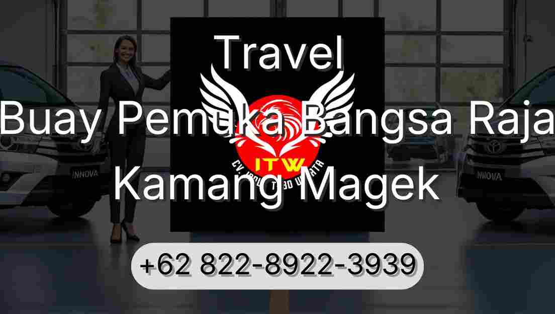 Travel Buay Pemuka Bangsa Raja Kamang Magek