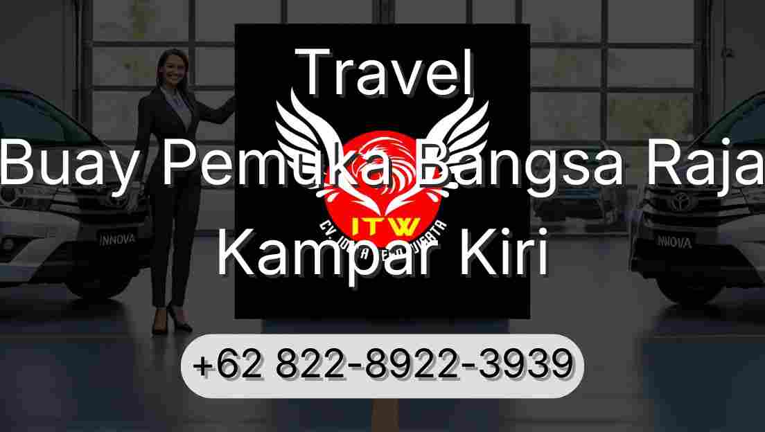 Travel Buay Pemuka Bangsa Raja Kampar Kiri
