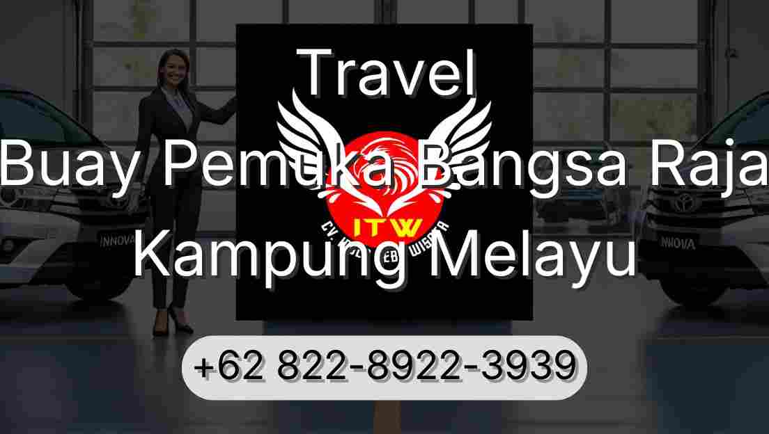 Travel Buay Pemuka Bangsa Raja Kampung Melayu