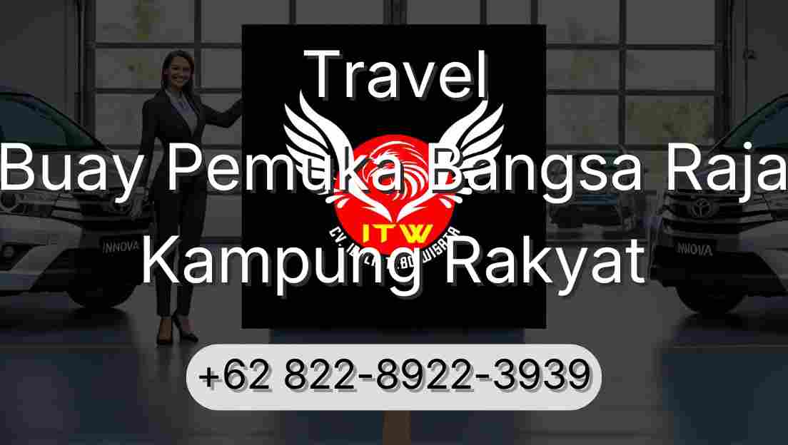 Travel Buay Pemuka Bangsa Raja Kampung Rakyat