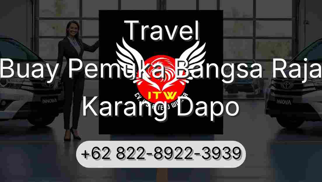 Travel Buay Pemuka Bangsa Raja Karang Dapo