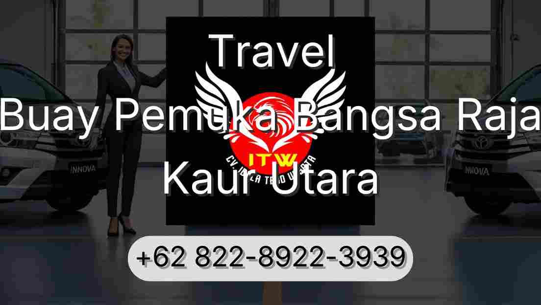 Travel Buay Pemuka Bangsa Raja Kaur Utara