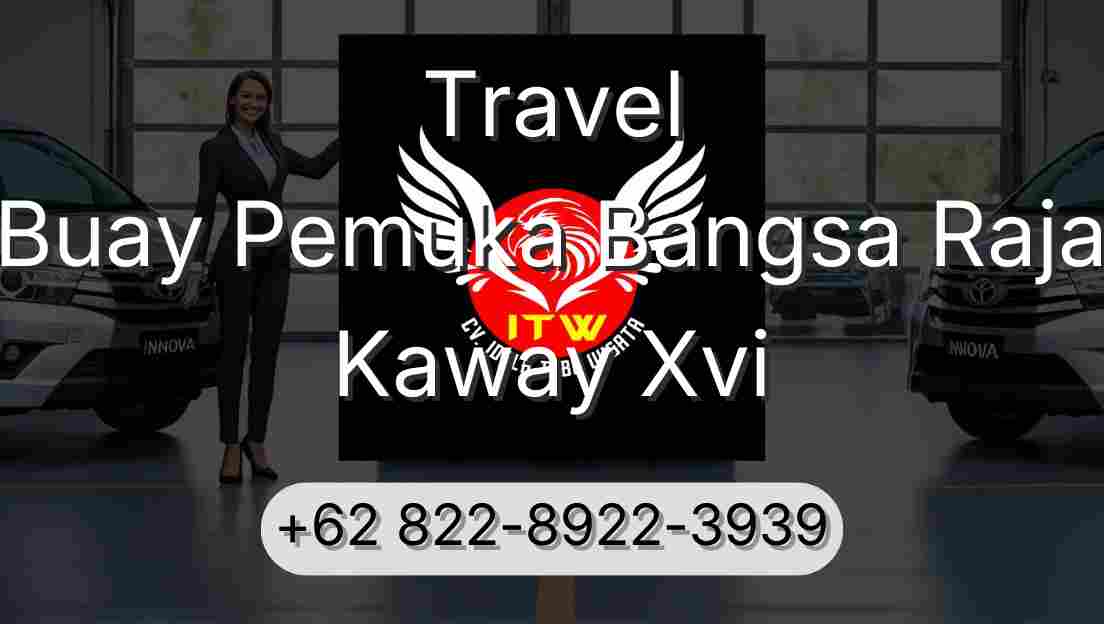 Travel Buay Pemuka Bangsa Raja Kaway Xvi