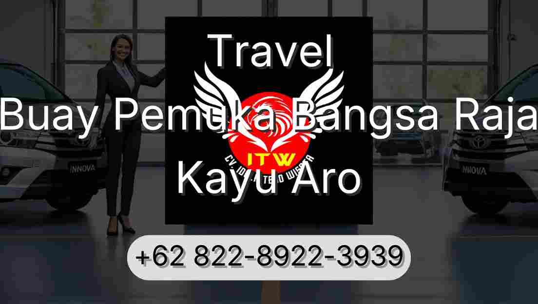 Travel Buay Pemuka Bangsa Raja Kayu Aro