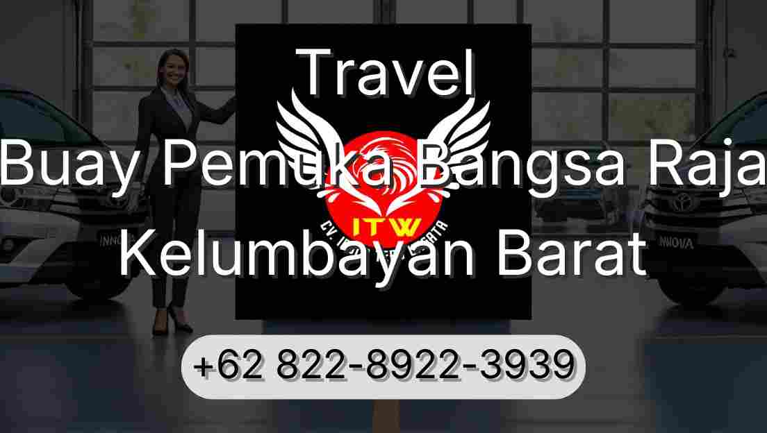 Travel Buay Pemuka Bangsa Raja Kelumbayan Barat