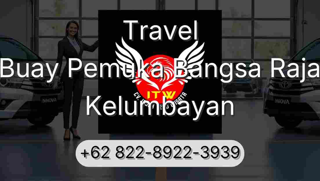 Travel Buay Pemuka Bangsa Raja Kelumbayan