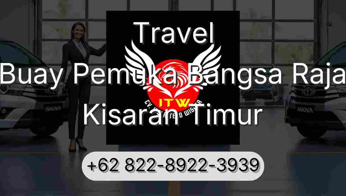Travel Buay Pemuka Bangsa Raja Kisaran Timur