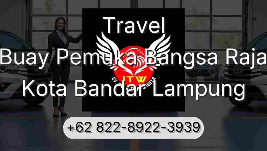 Travel Buay Pemuka Bangsa Raja Kota Bandar Lampung