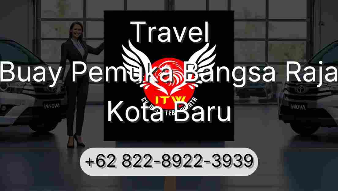 Travel Buay Pemuka Bangsa Raja Kota Baru