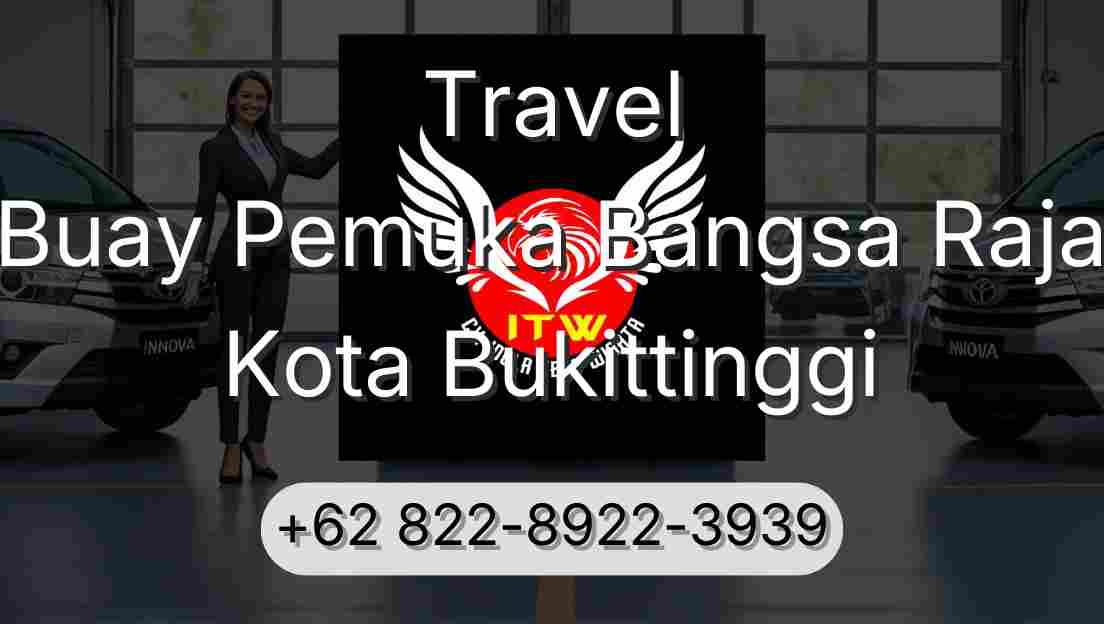 Travel Buay Pemuka Bangsa Raja Kota Bukittinggi