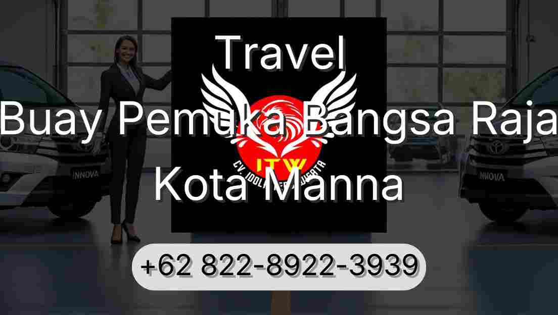 Travel Buay Pemuka Bangsa Raja Kota Manna