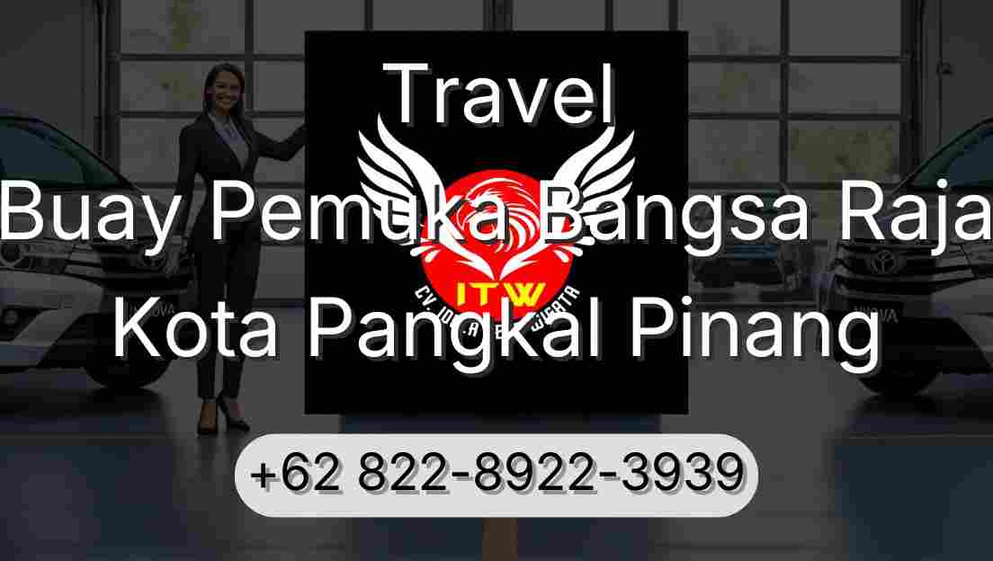 Travel Buay Pemuka Bangsa Raja Kota Pangkal Pinang