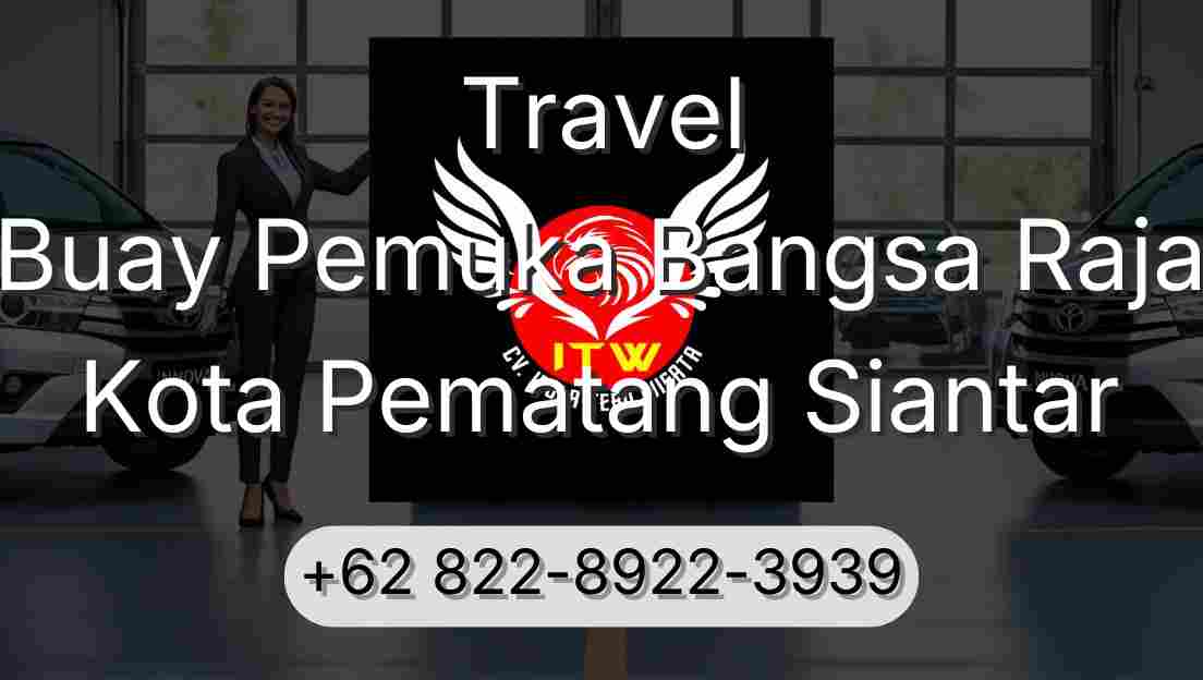 Travel Buay Pemuka Bangsa Raja Kota Pematang Siantar