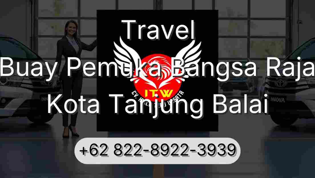 Travel Buay Pemuka Bangsa Raja Kota Tanjung Balai