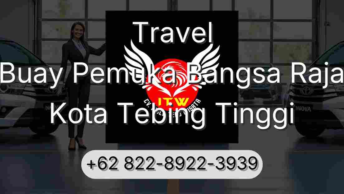 Travel Buay Pemuka Bangsa Raja Kota Tebing Tinggi
