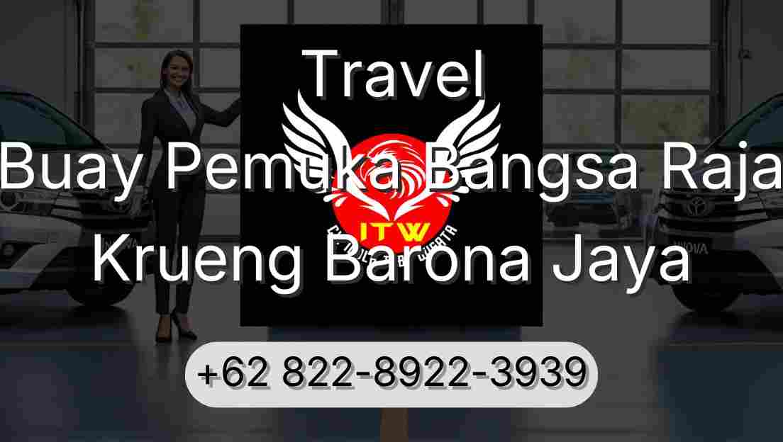Travel Buay Pemuka Bangsa Raja Krueng Barona Jaya