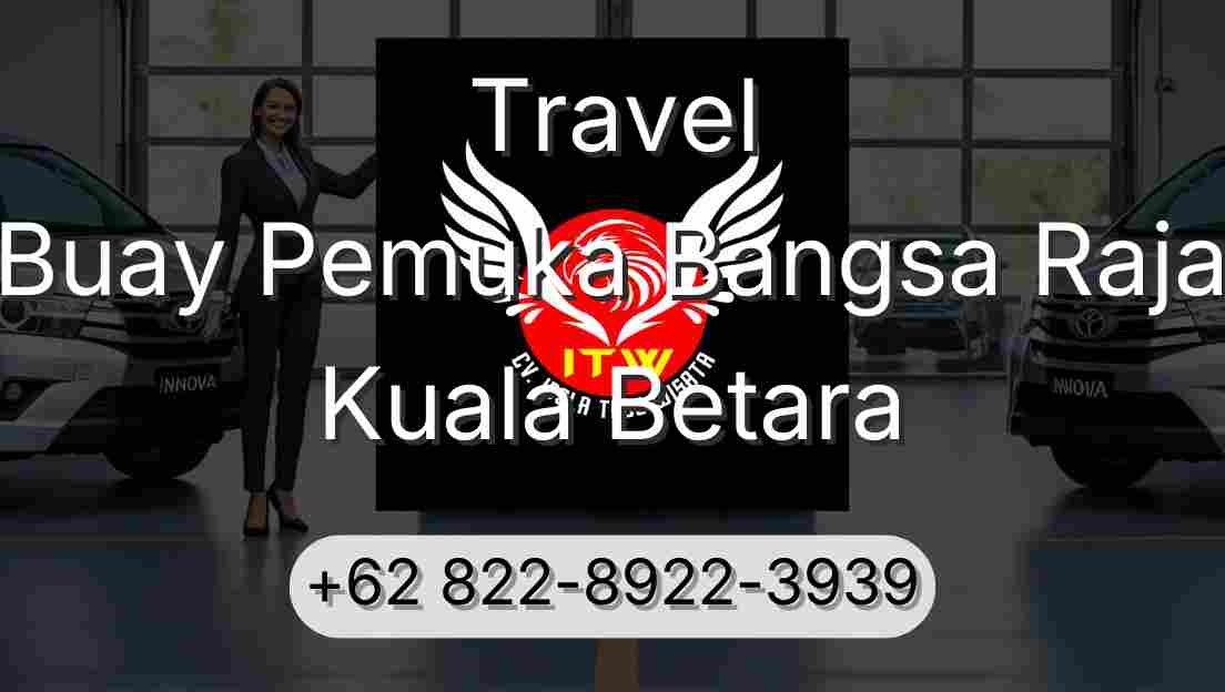 Travel Buay Pemuka Bangsa Raja Kuala Betara