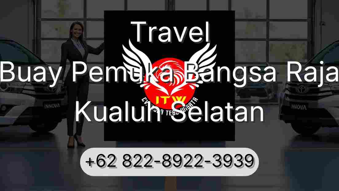 Travel Buay Pemuka Bangsa Raja Kualuh Selatan