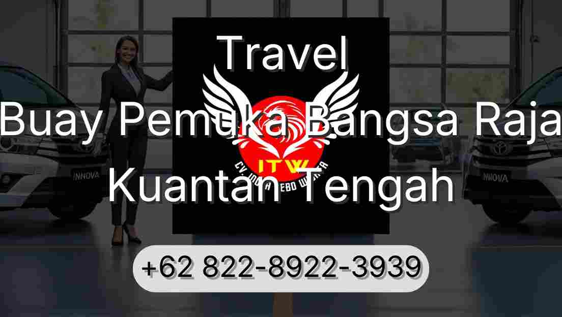 Travel Buay Pemuka Bangsa Raja Kuantan Tengah