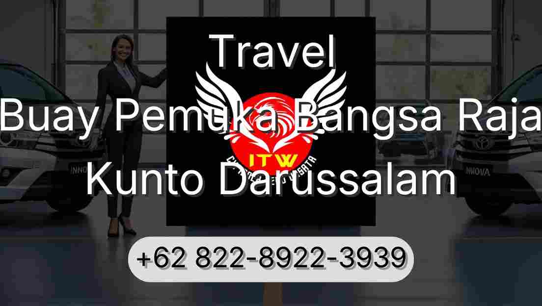 Travel Buay Pemuka Bangsa Raja Kunto Darussalam