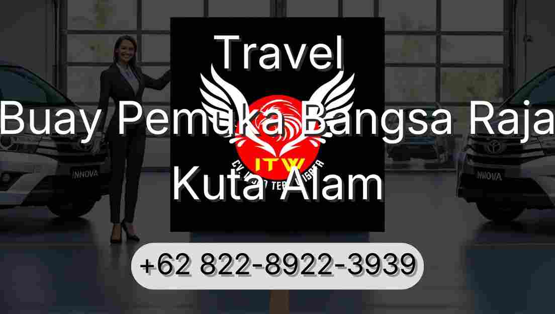 Travel Buay Pemuka Bangsa Raja Kuta Alam