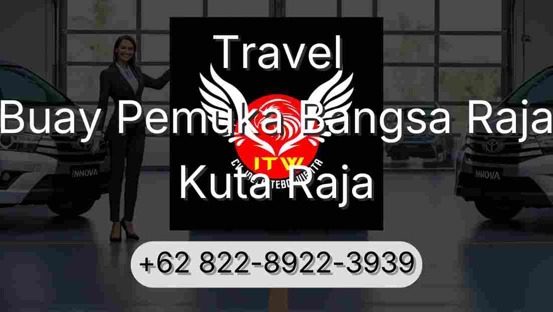Travel Buay Pemuka Bangsa Raja Kuta Raja