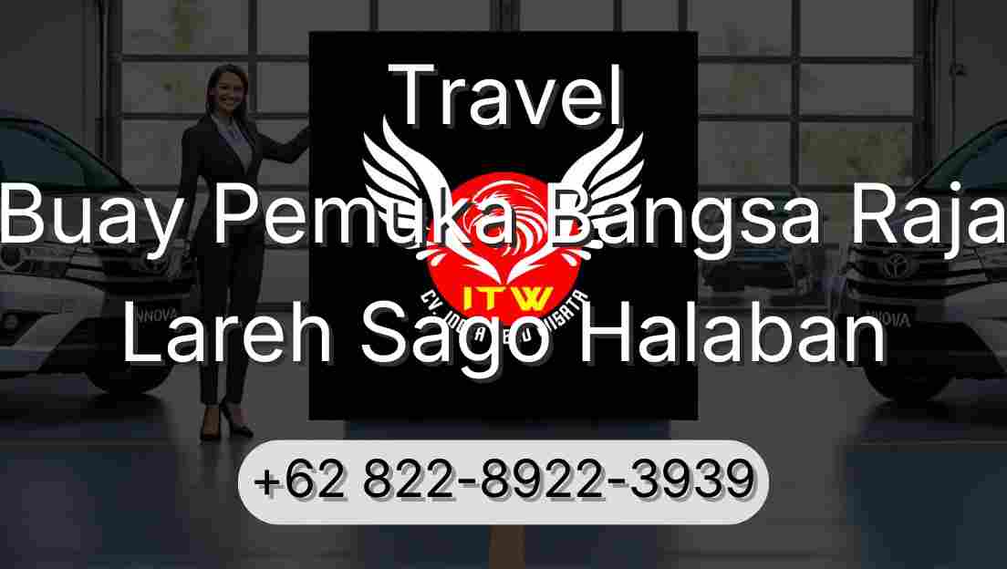 Travel Buay Pemuka Bangsa Raja Lareh Sago Halaban