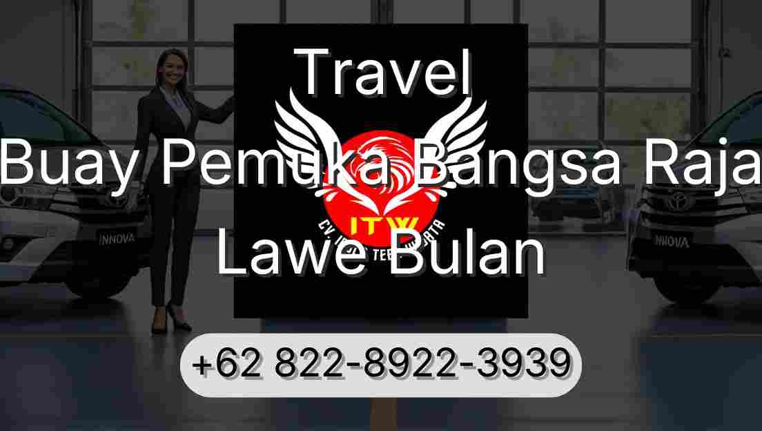 Travel Buay Pemuka Bangsa Raja Lawe Bulan