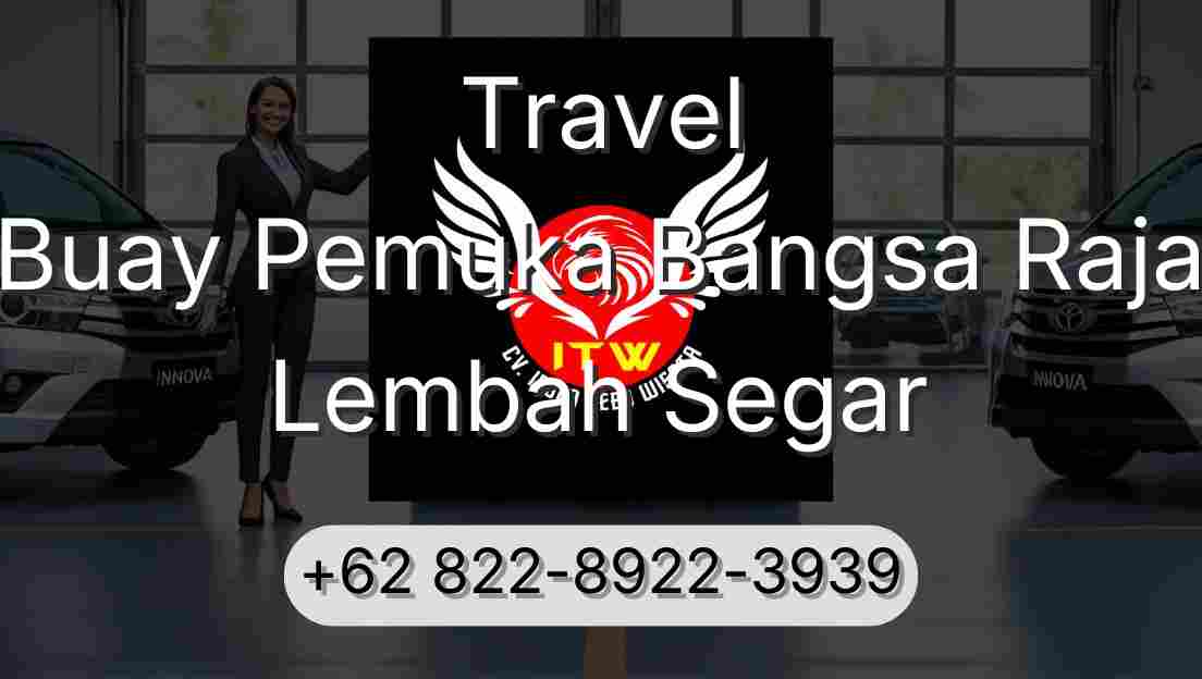 Travel Buay Pemuka Bangsa Raja Lembah Segar