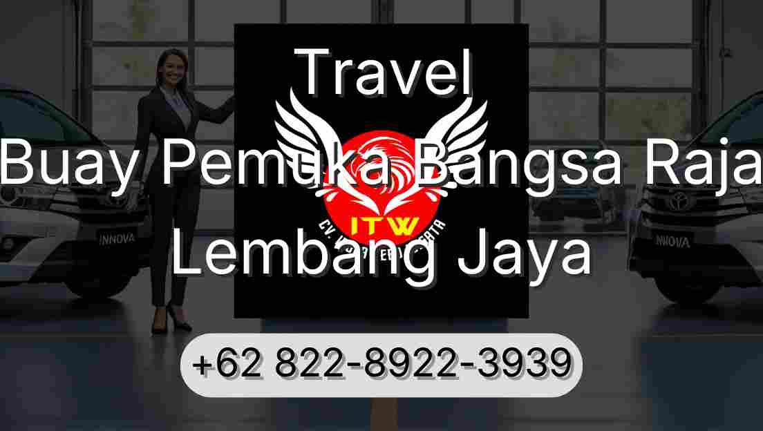 Travel Buay Pemuka Bangsa Raja Lembang Jaya