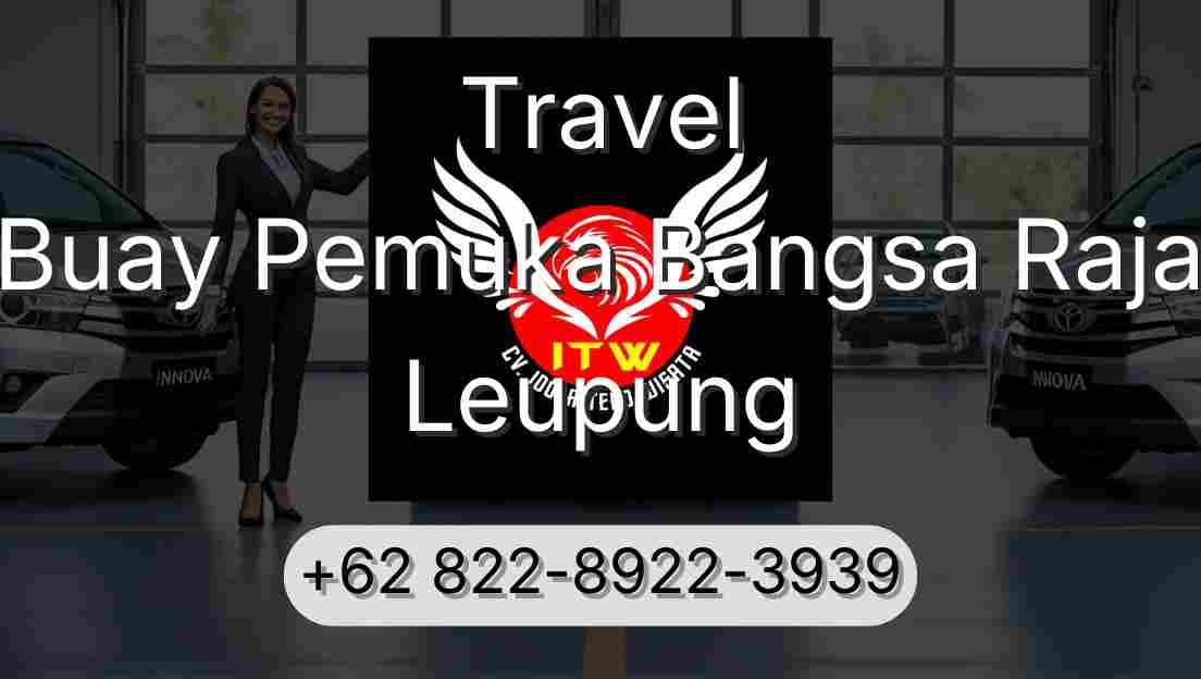 Travel Buay Pemuka Bangsa Raja Leupung